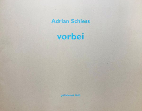 Adrian Schiess "Vorbei"