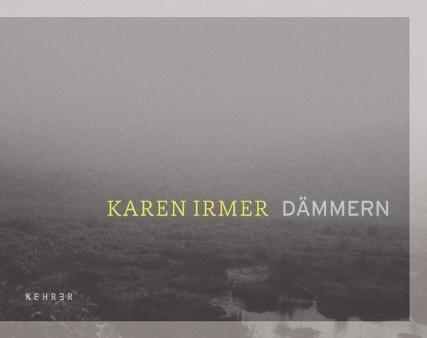 Karen Irmer "Dämmern"