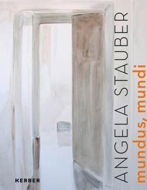 Angela Stauber "Mundus, Mundi"