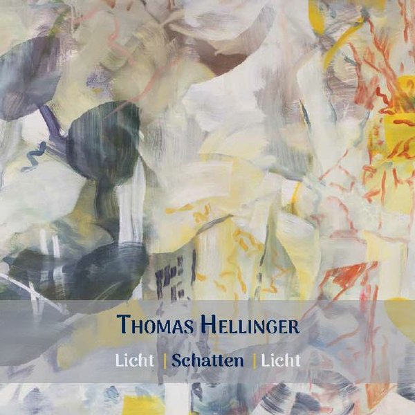 Thomas Hellinger "Licht | Schatten | Licht"