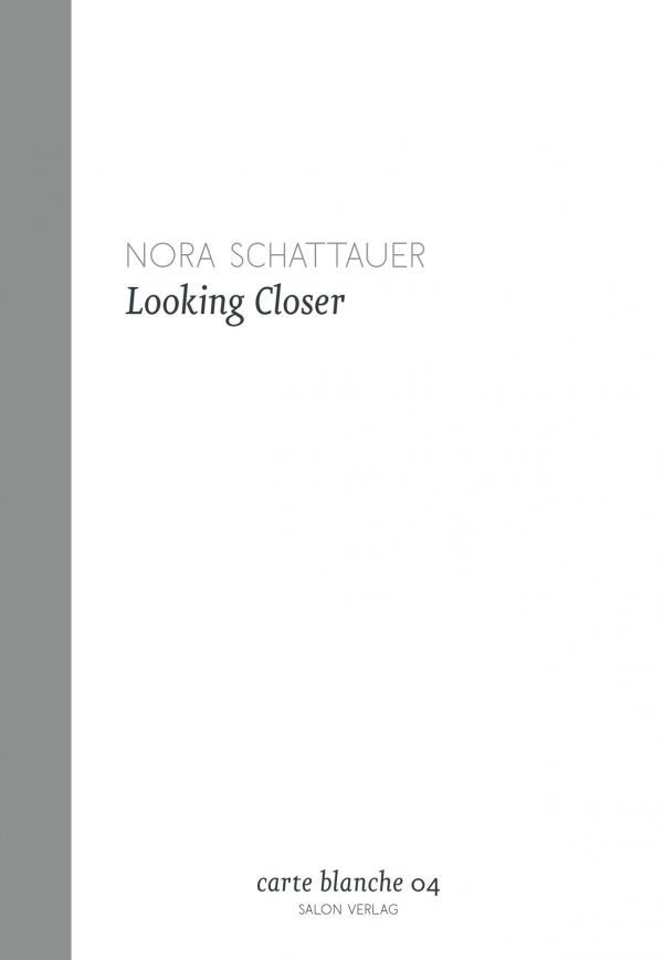 Nora Schattauer "Looking Closer"