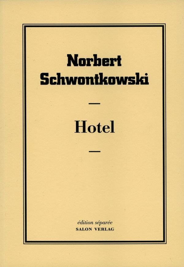 Norbert Schwontkowski "Hotel"