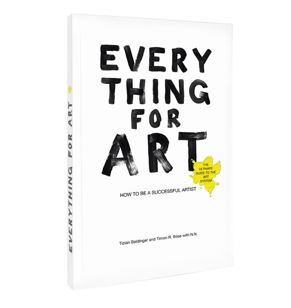 Everything for art - How to be a successful artist